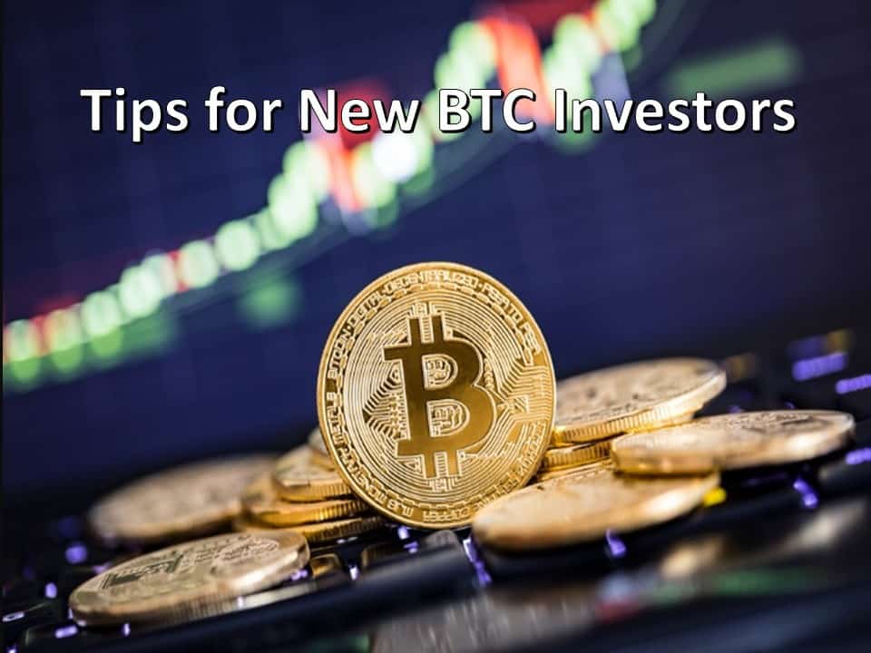 Tips for New BTC Investors