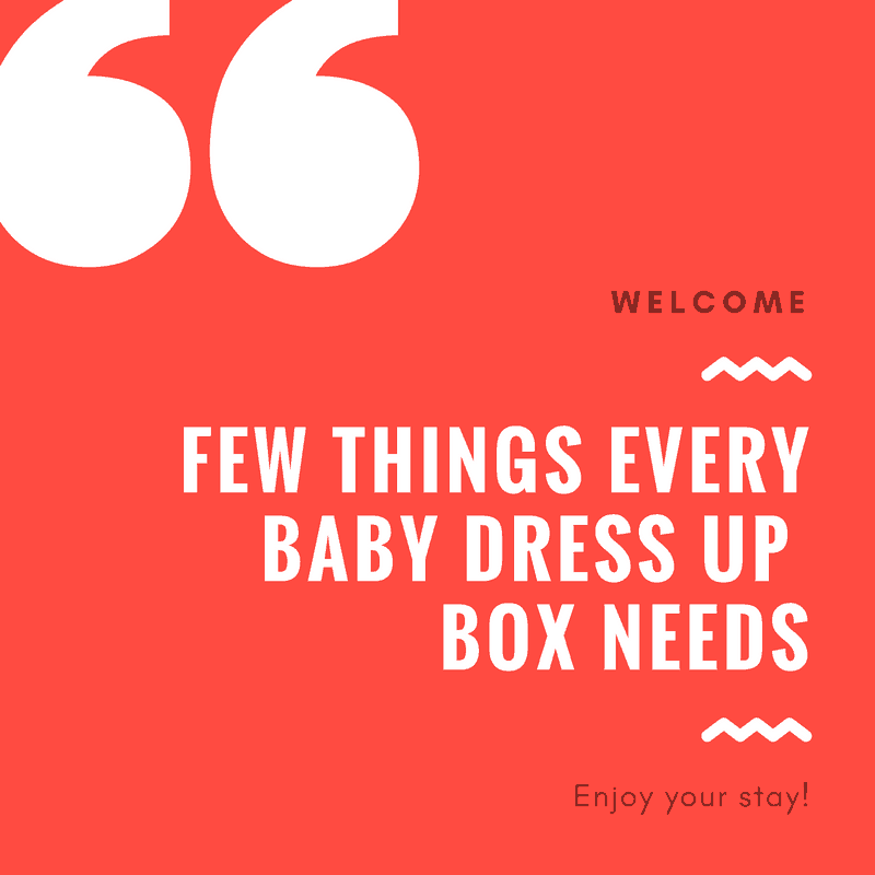 Few Things Every Baby Dress Up Box Needs