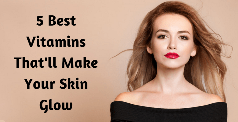 Top vitamins that you should never miss for your skin