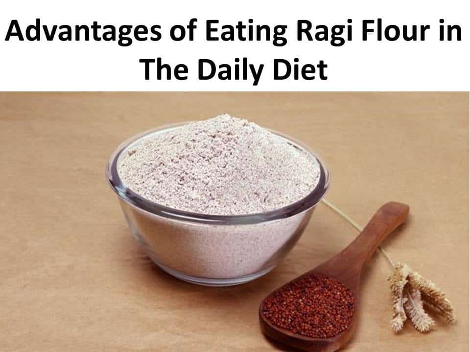 Advantages of Eating Ragi Flour in The Daily Diet