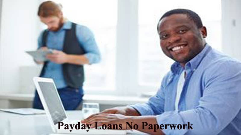Payday Loans No Paperwork