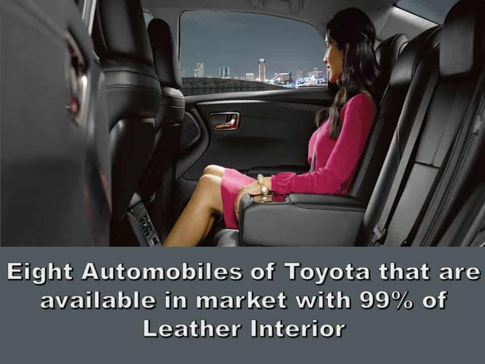 Eight Automobiles of Toyota that are available in market with 99% of Leather Interior