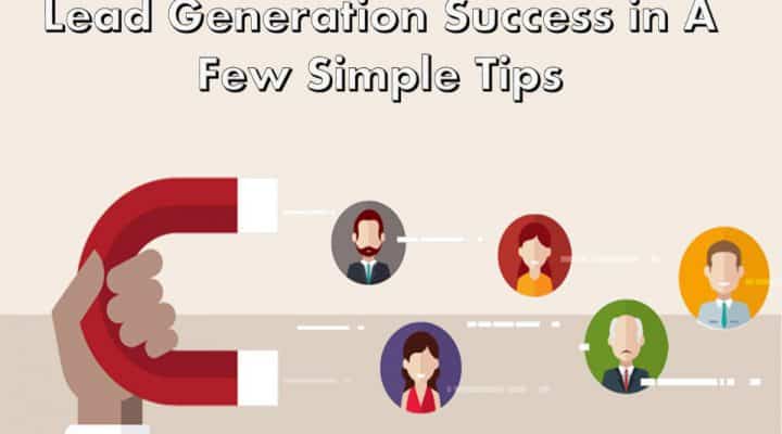 Lead Generation Success in A Few Simple Tips