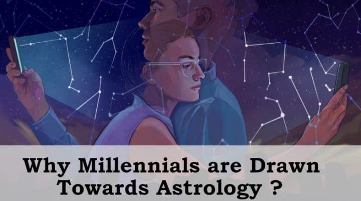 Why Millennials are Drawn Towards Astrology?