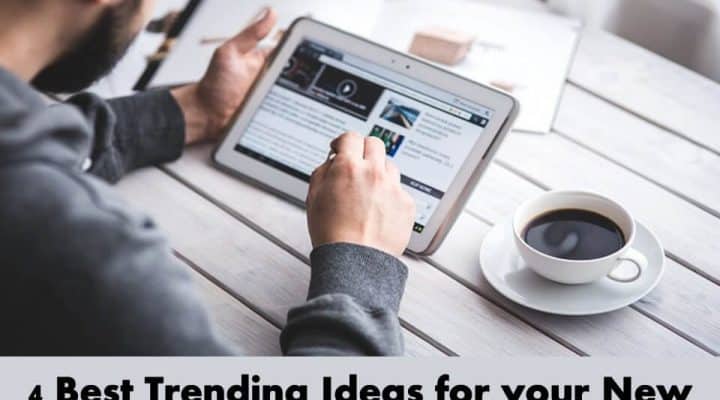 4 Best Trending Ideas for your New Website