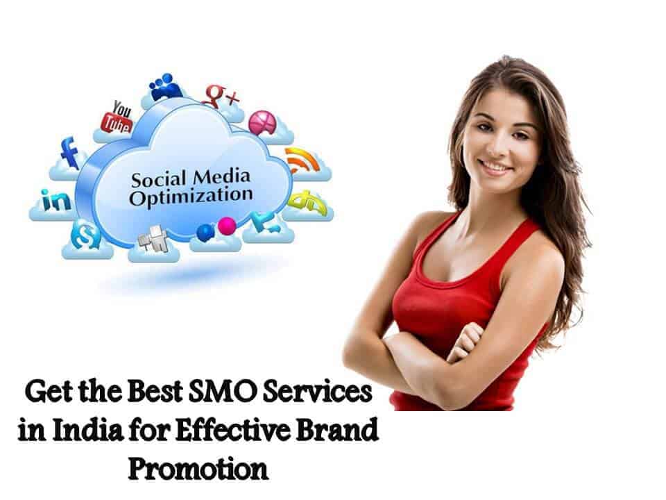 Get the Best SMO Services in India for Effective Brand Promotion