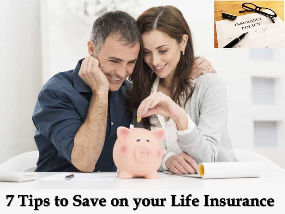 7 Tips to Save on your Life Insurance