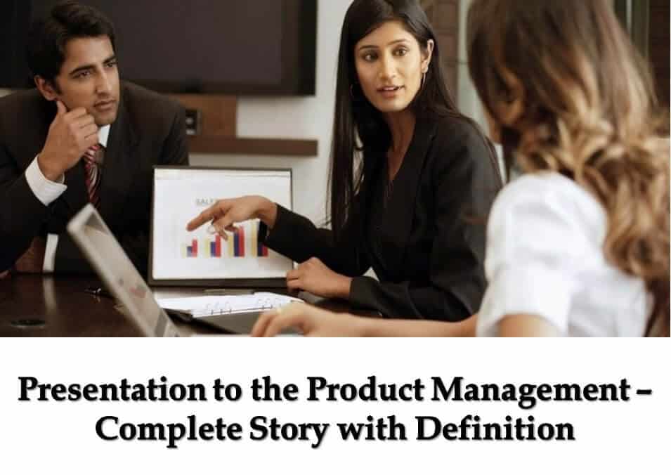 Presentation to the Product Management Complete Story with Definition