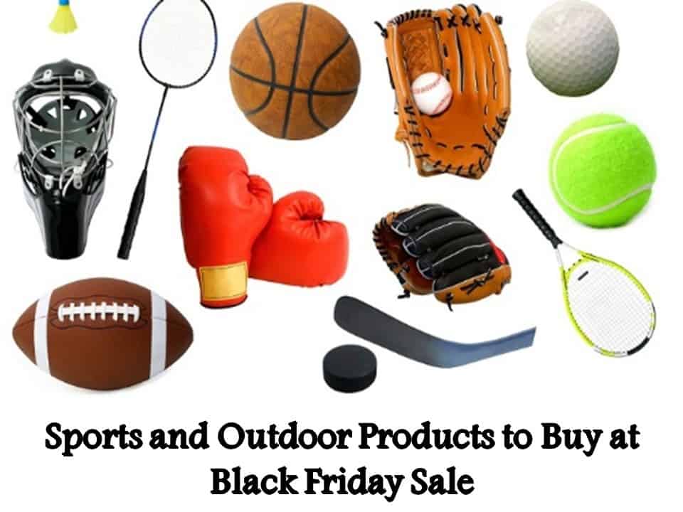 Sports and Outdoor Products to Buy at Black Friday Sale