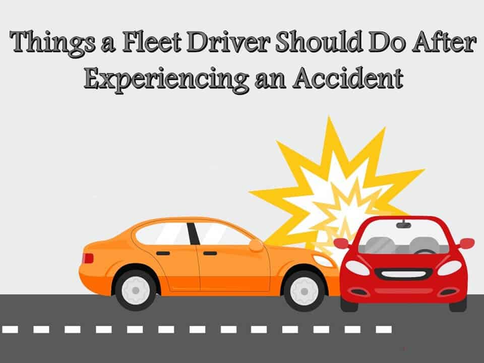 Things a Fleet Driver Should Do After Experiencing an Accident