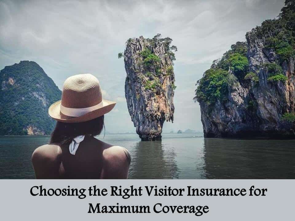 Visitor Insurance for Maximum Coverage