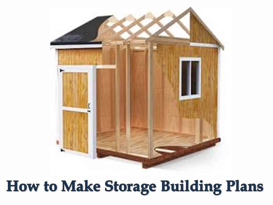 How to Make Storage Building Plans
