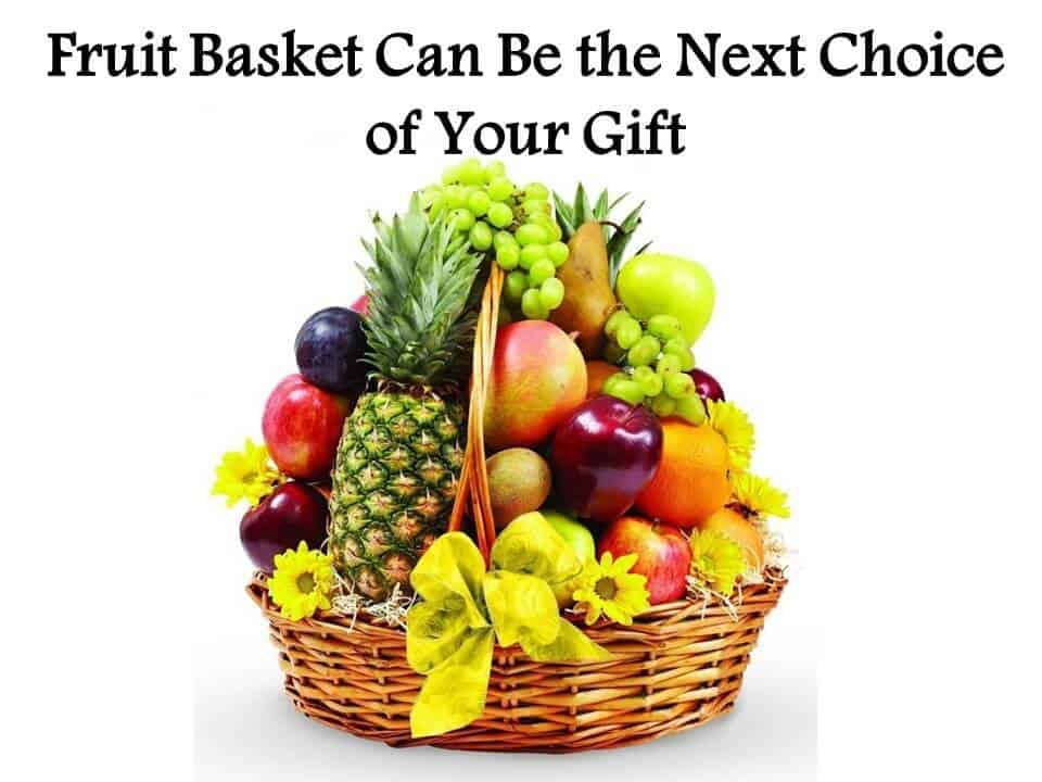 Fruit Basket Can Be the Next Choice of Your Gift