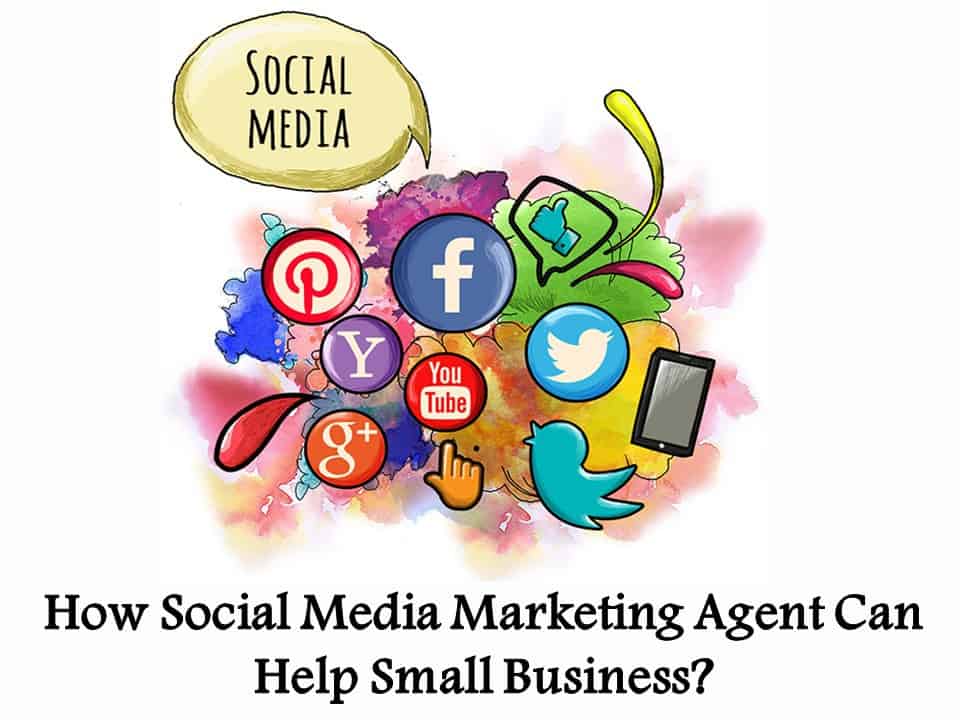 How Social Media Marketing Agent Can Help Small Business