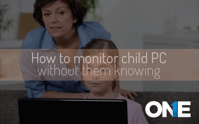 How to Monitor Child PC Without them Knowing
