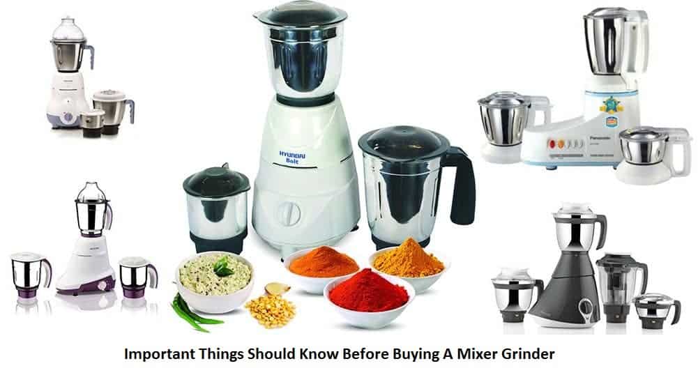 Important Things Should Know Before Buying A Mixer Grinder
