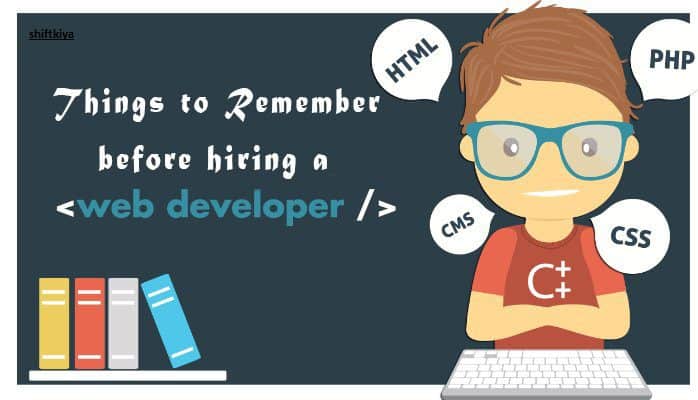 Things You Must Have To Know Before Hiring a Developer
