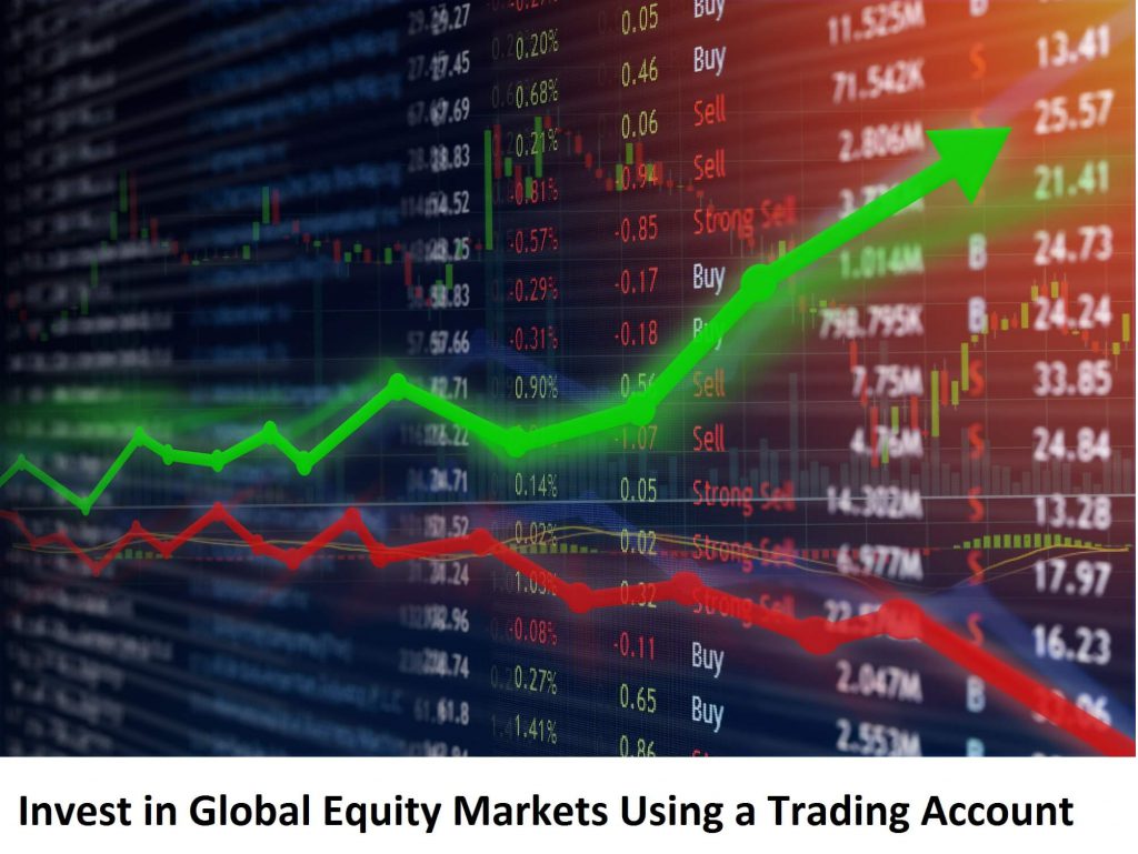 Unique Ways to Invest in Global Equity Markets Using a Trading Account