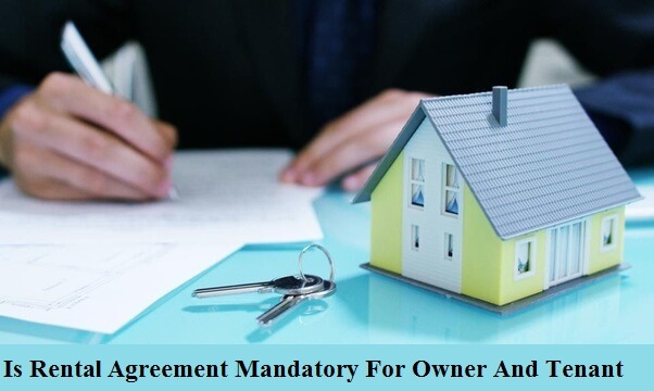 Is Rental Agreement Mandatory For Owner And Tenant