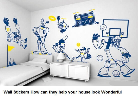 Wall Stickers How can they help your house look Wonderful