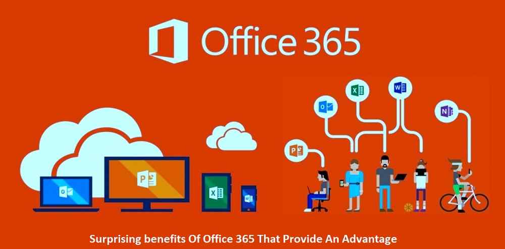 benefits Of Office 365 That Provide An Advantage